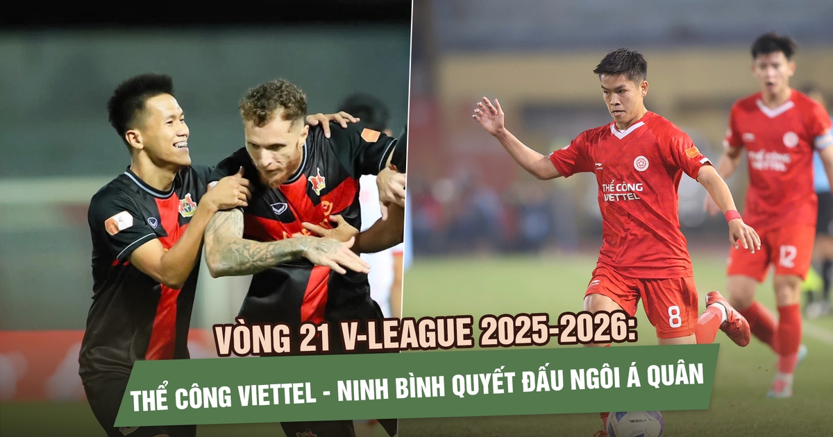 Vòng 21 V-League: Thể Công Viettel - Ninh Bình quyết đấu ngôi á quân