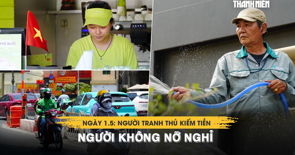 Mưu sinh ngày Quốc tế lao động: Người tranh thủ kiếm tiền, người không nỡ nghỉ