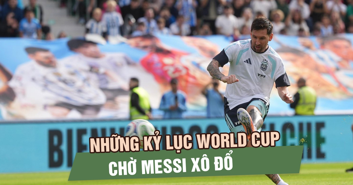 Những kỷ lục World Cup chờ Messi xô đổ