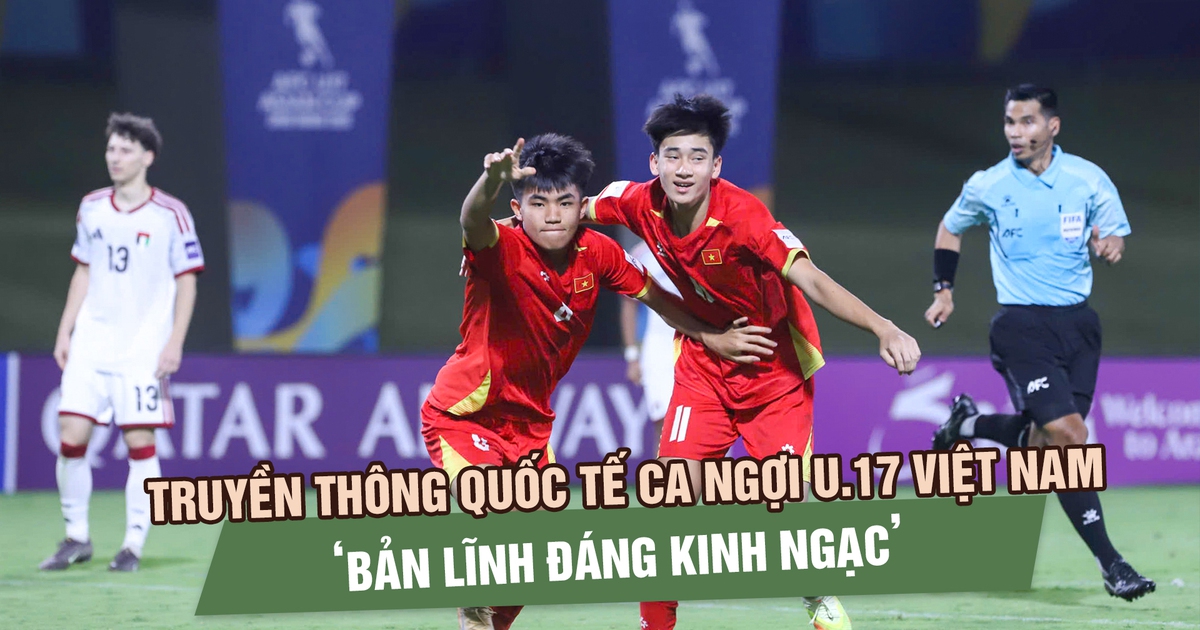 Truyền thông quốc tế ca ngợi U.17 Việt Nam: ‘Bản lĩnh đáng kinh ngạc’