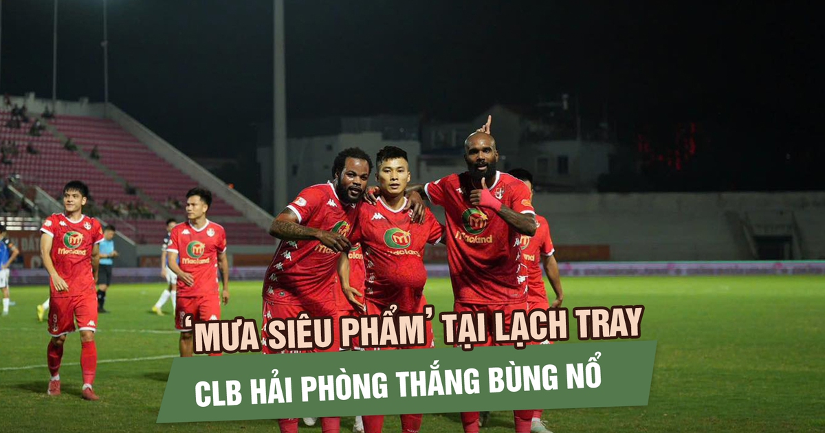 ‘Mưa siêu phẩm’ tại Lạch Tray, CLB Hải Phòng thắng bùng nổ Becamex TP.HCM
