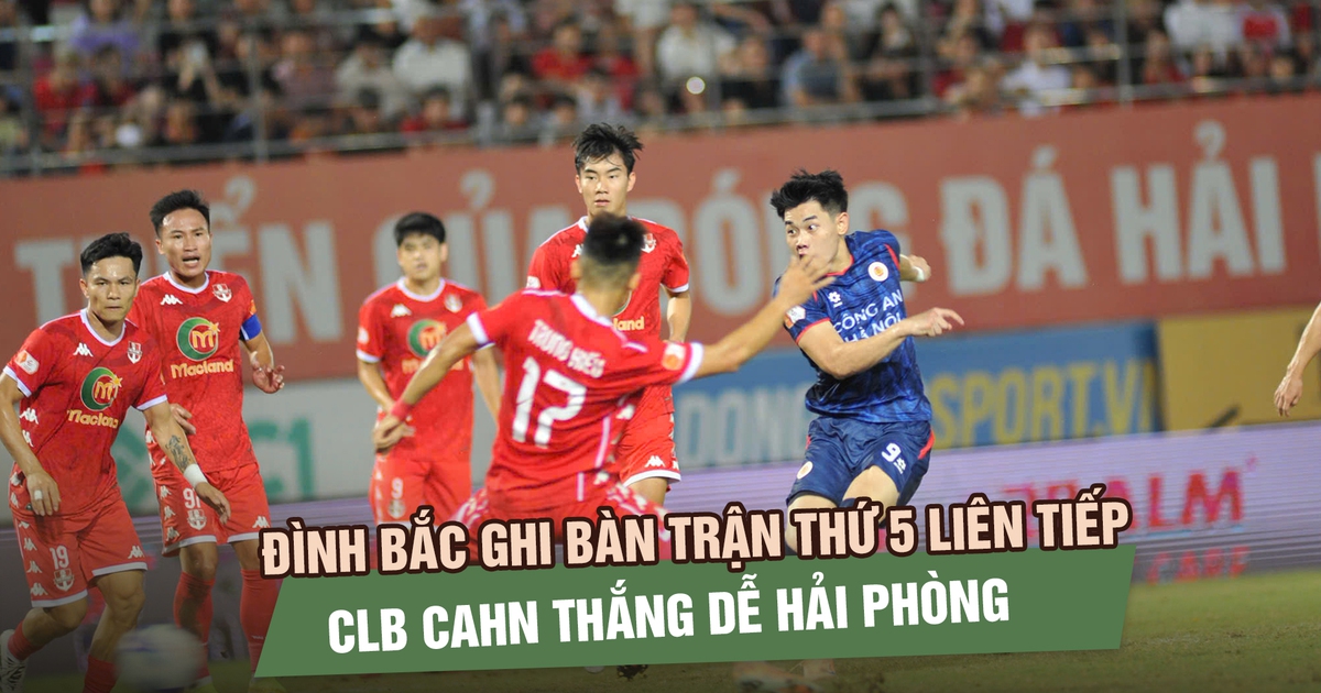 Đình Bắc ghi bàn trận thứ 5 liên tiếp, CLB CAHN thắng dễ Hải Phòng