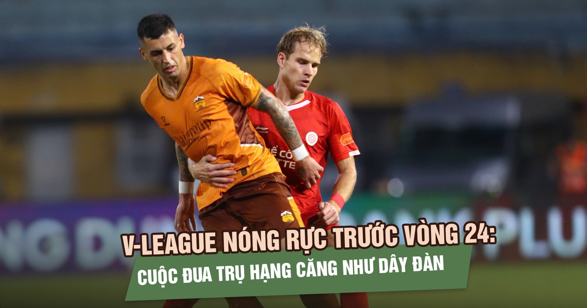 V-League nóng rực trước vòng 24: Cuộc đua trụ hạng căng như dây đàn