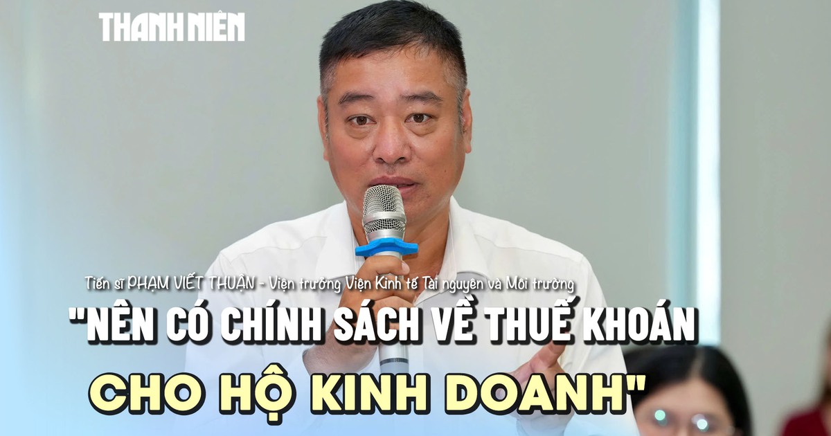 'Nên có chính sách về thuế khoán cho hộ kinh doanh'
