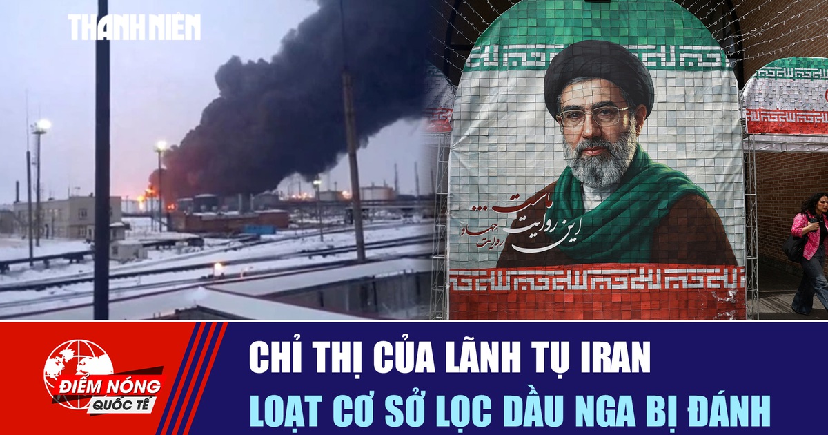 Tiêu điểm quốc tế ngày 23.5: Chỉ thị của lãnh tụ Iran | Loạt cơ sở lọc dầu Nga bị đánh
