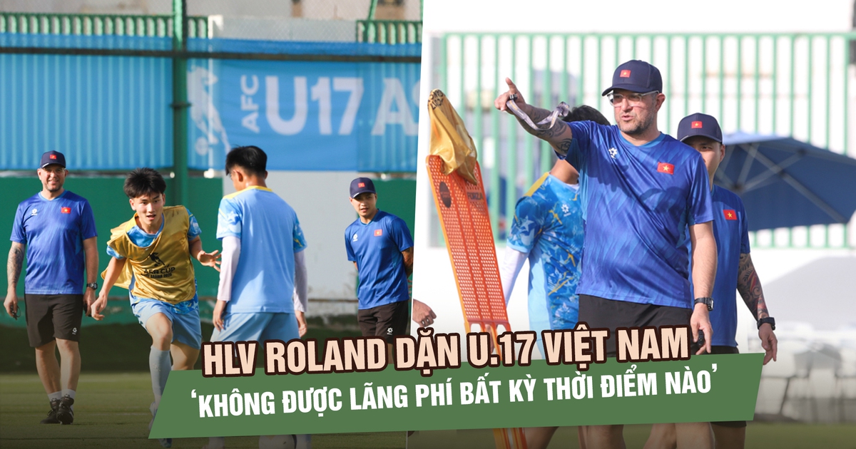 Trước trận gặp Yemen, HLV Roland dặn U.17 Việt Nam ‘không được lãng phí bất kỳ thời điểm nào’