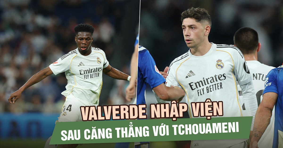 Nội bộ Real Madrid hỗn loạn: Valverde nhập viện sau căng thẳng với Tchouameni