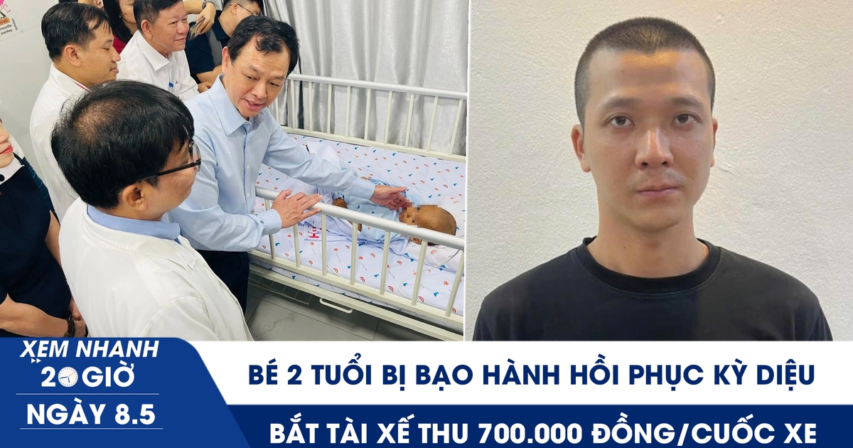 Xem nhanh 20h ngày 8.5: Sức khỏe bé 2 tuổi bị bạo hành biến chuyển kỳ diệu | Bắt tài xế thu 700.000 đồng/cuốc xe