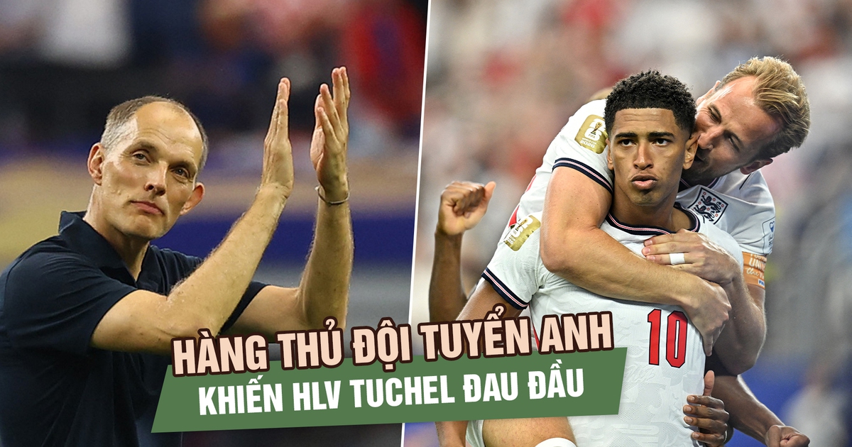Đội tuyển Anh thắng đậm Croatia nhưng hàng thủ vẫn khiến HLV Tuchel đau đầu