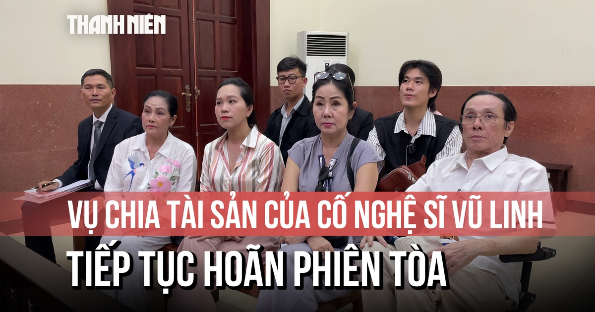 Hoãn phiên tòa chia thừa kế của cố nghệ sĩ Vũ Linh do Hồng Loan nhập viện