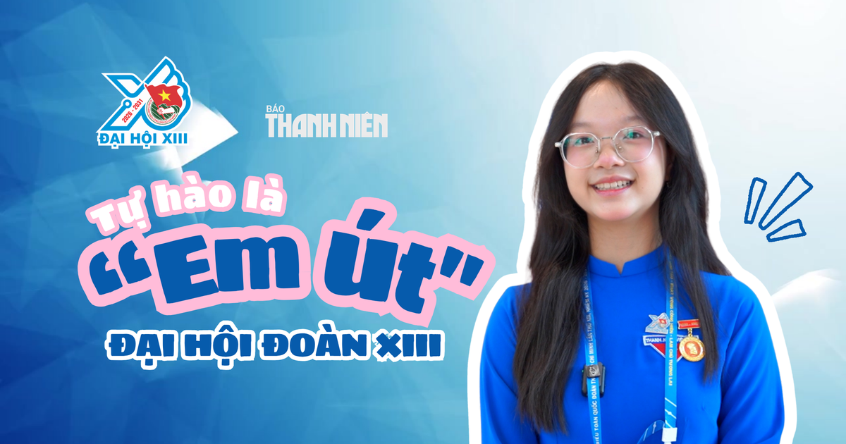 Gặp 'em út' Đại hội Đoàn XIII: Nữ sinh 16 tuổi trường chuyên Quốc học Huế