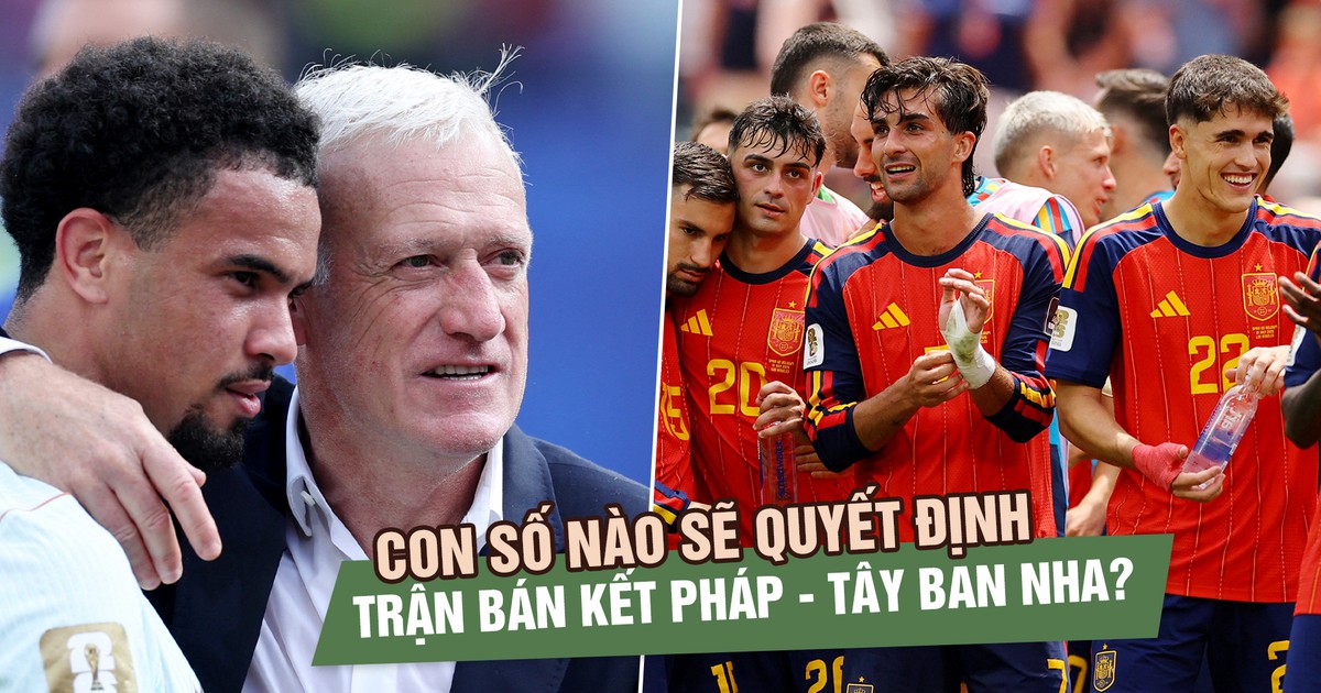 Con số nào sẽ quyết định trận bán kết World Cup Pháp - Tây Ban Nha