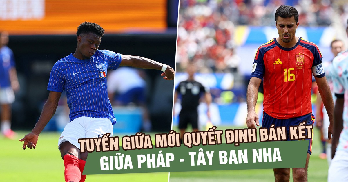 Không phải Mbappe hay Yamal, tuyến giữa mới quyết định bán kết World Cup
