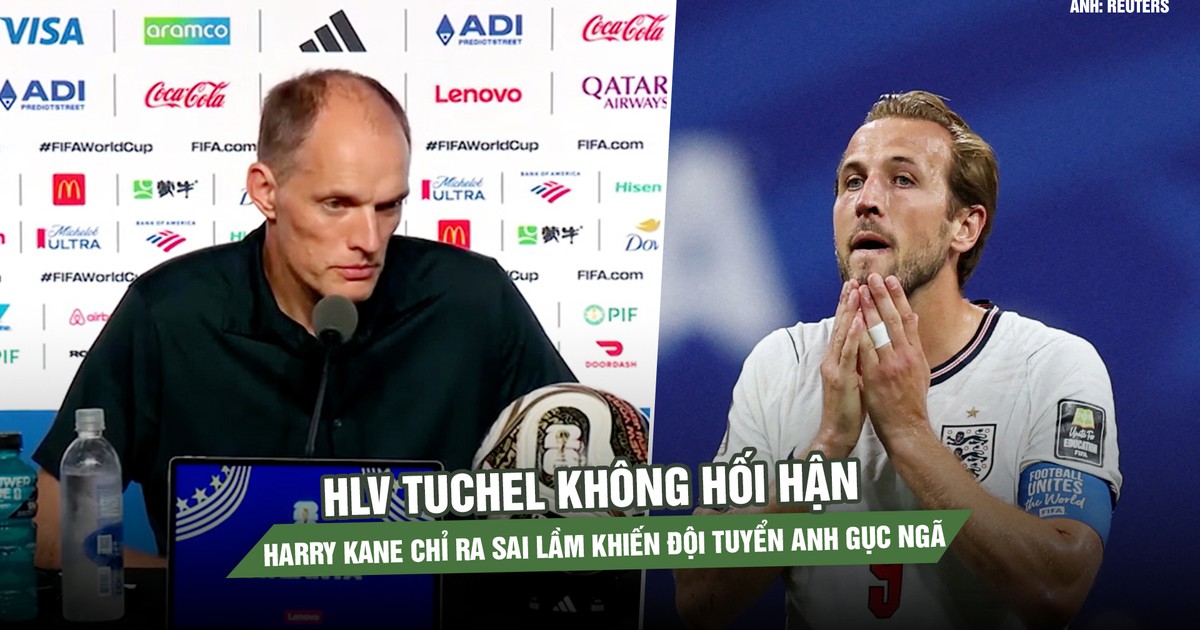 HLV Tuchel không hối hận, Harry Kane chỉ ra sai lầm khiến đội tuyển Anh gục ngã trước Argentina