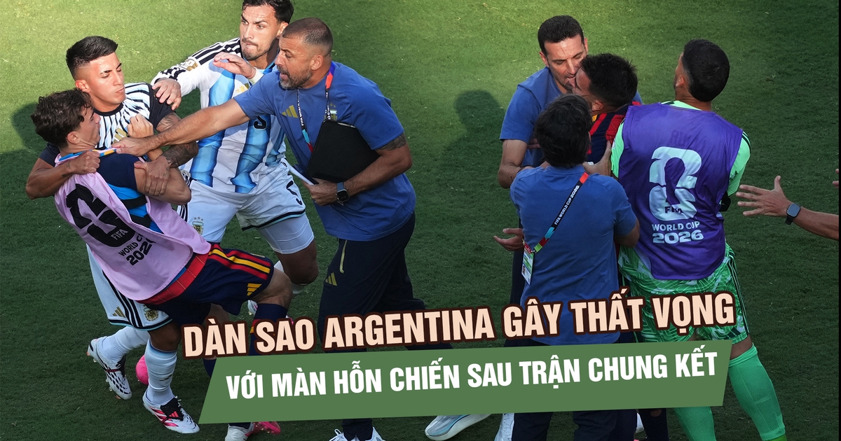 Thua Tây Ban Nha ở chung kết, dàn sao Argentina gây thất vọng với màn hỗn chiến sau trận