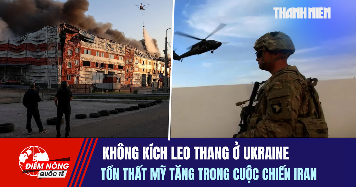 Tiêu điểm quốc tế ngày 21.7: Không kích leo thang ở Ukraine | Tổn thất Mỹ tăng trong cuộc chiến Iran