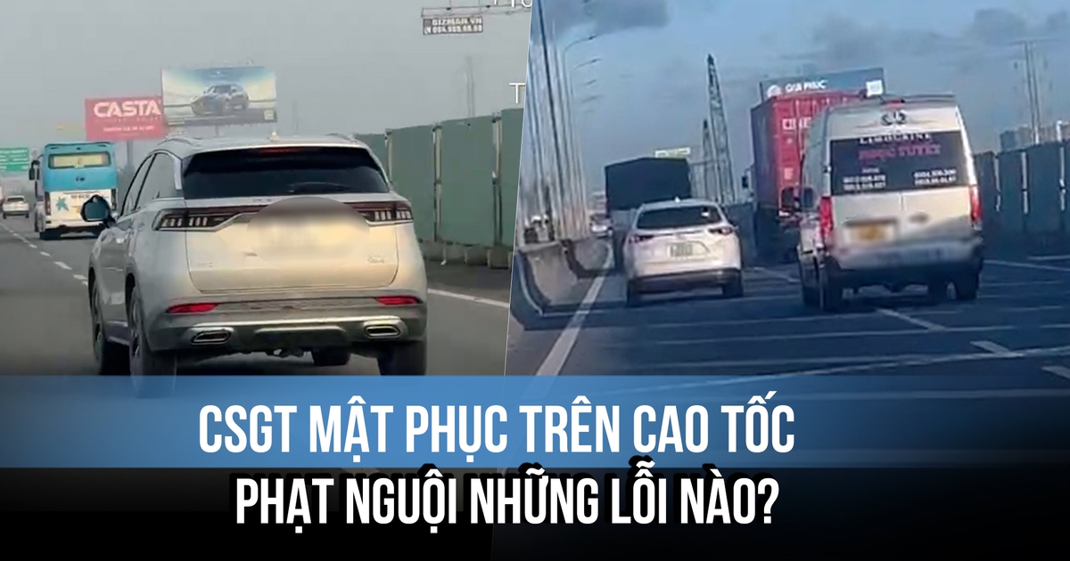 CSGT mật phục trên cao tốc phạt nguội những lỗi nào?