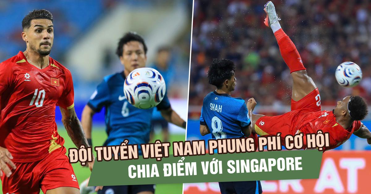 Đội tuyển Việt Nam phung phí cơ hội, chia điểm tiếc nuối trước Singapore