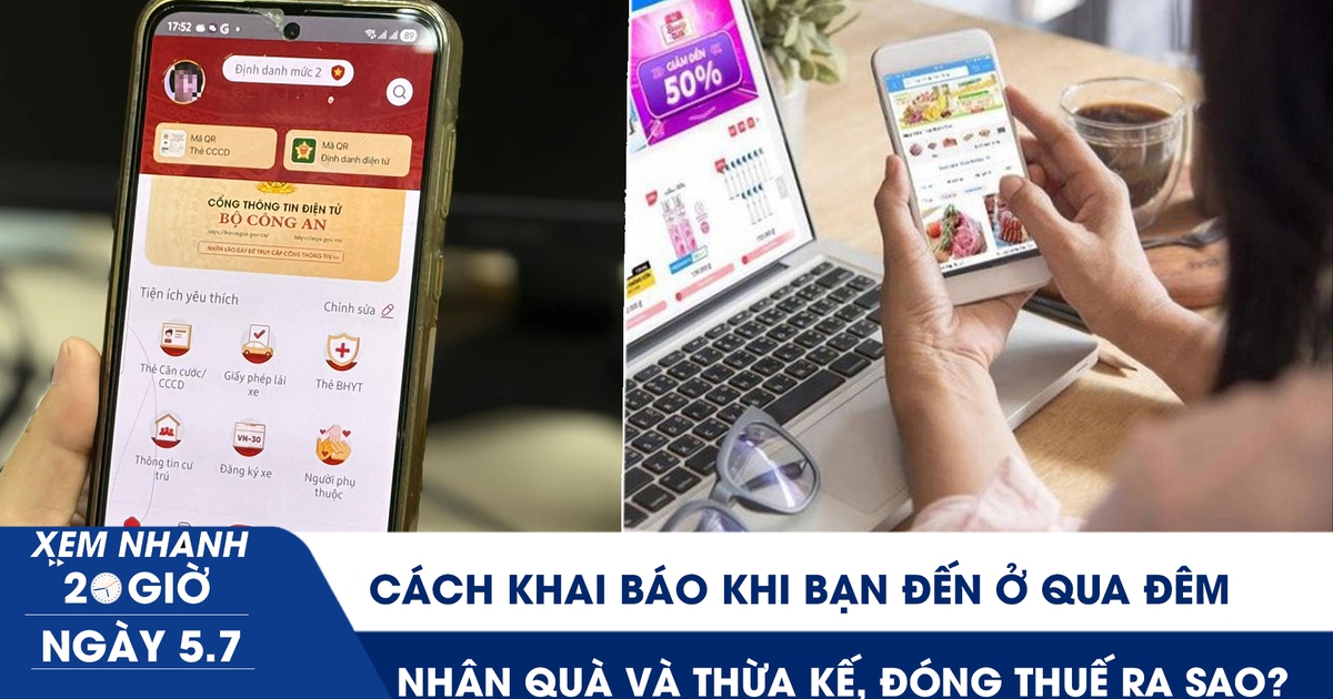 Xem nhanh 20h ngày 5.7: Cách khai báo khi bạn đến ở qua đêm | Nhận quà và thừa kế, đóng thuế TNCN ra sao?