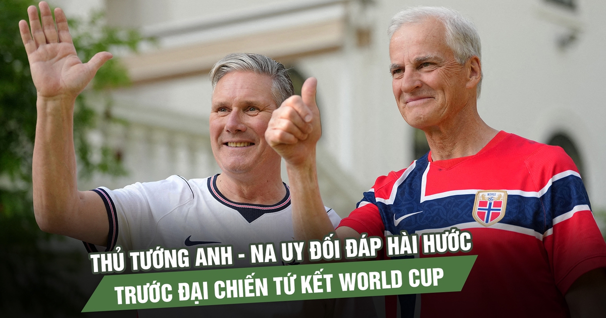 Thủ tướng Anh - Na Uy đối đáp hài hước trước đại chiến tứ kết World Cup