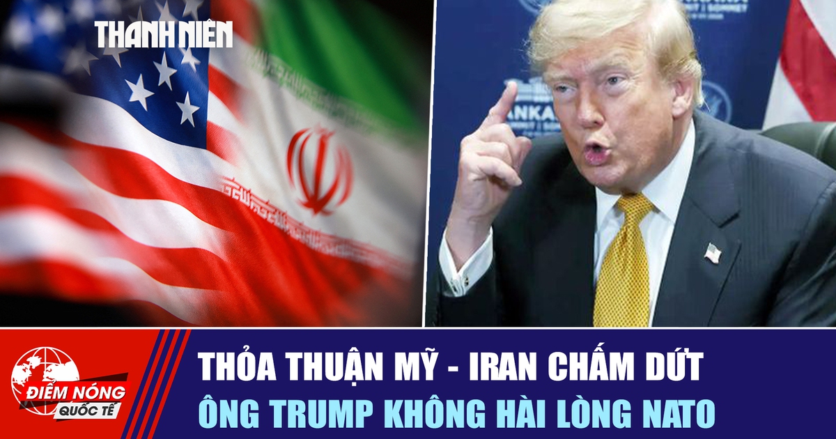 Tiêu điểm quốc tế ngày 9.7: Thỏa thuận Mỹ - Iran chấm dứt | Ông Trump không hài lòng NATO