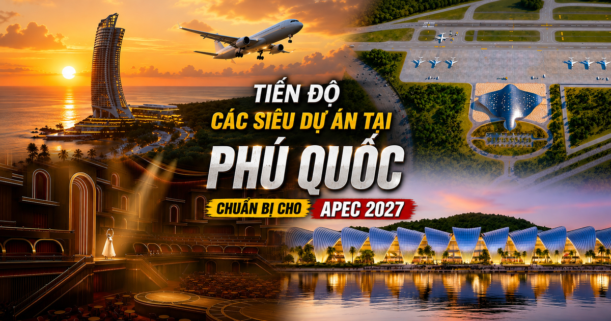 Toàn cảnh tiến độ các siêu dự án tại Phú Quốc chuẩn bị cho APEC 2027