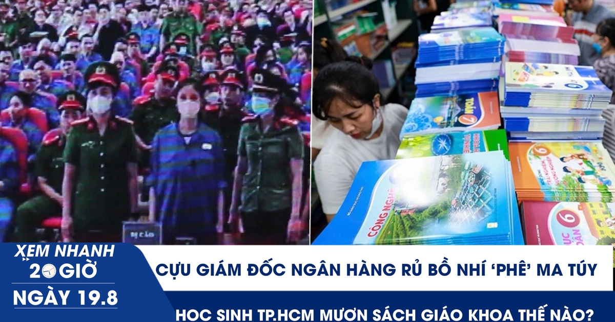 Xem nhanh 20h ngày 19.8: Cựu giám đốc ngân hàng rủ bồ nhí ‘phê’ ma túy | Đề xuất nâng ngưỡng kê khai thuế lên 10 tỉ