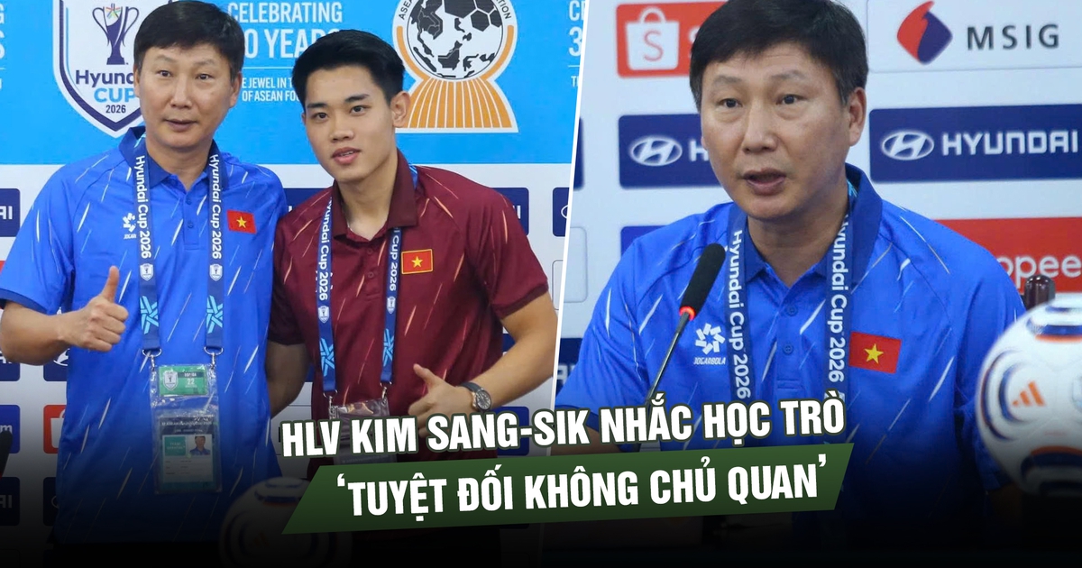HLV Kim Sang-sik nhắc học trò trước Thái Lan: ‘Tuyệt đối không chủ quan’