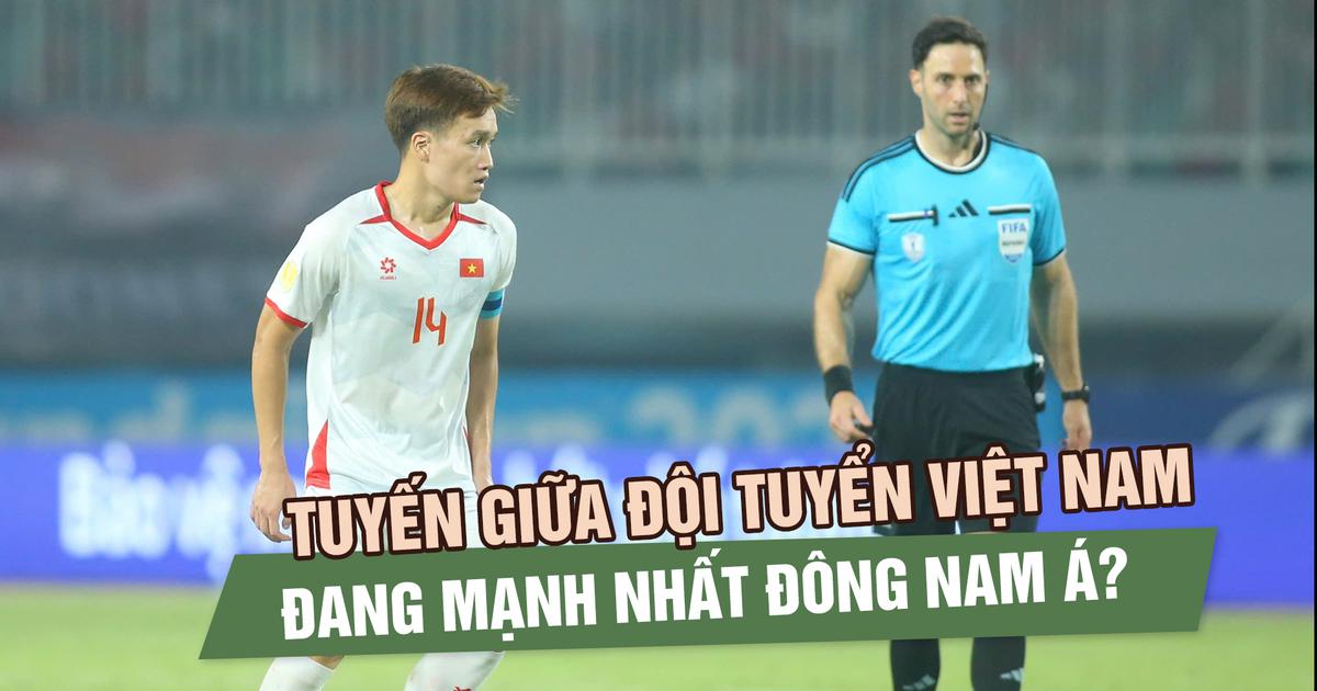 Tuyến giữa đội tuyển Việt Nam đang mạnh nhất Đông Nam Á?