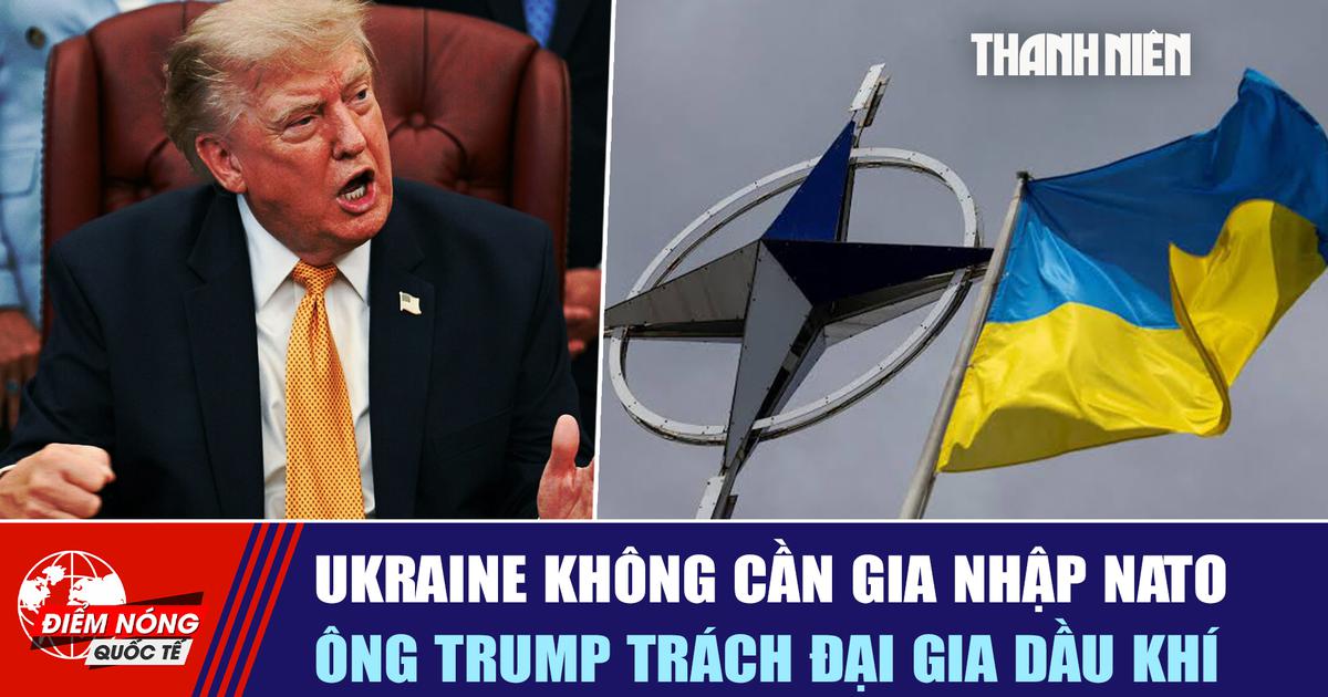 Tiêu điểm quốc tế ngày 5.8: Ukraine không cần gia nhập NATO | Ông Trump trách đại gia dầu khí