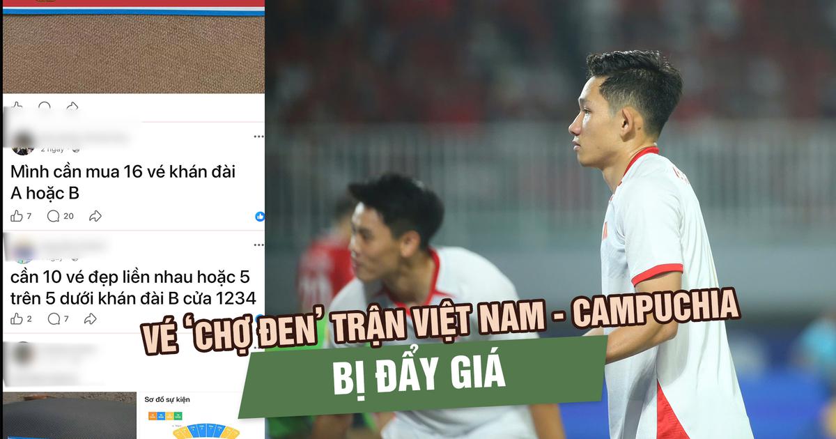 Vé ‘chợ đen’ trận đội tuyển Việt Nam - Campuchia tăng nhiệt, nhiều hạng vé bị đẩy giá