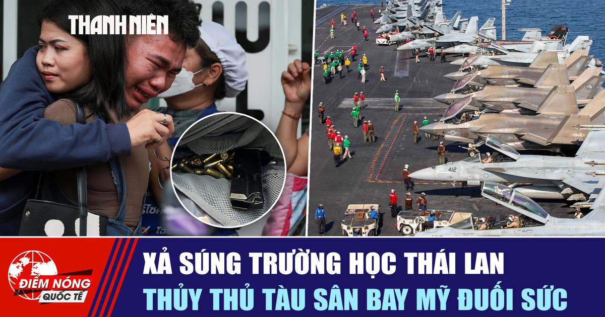 Tiêu điểm quốc tế ngày 8.8: Xả súng trường học Thái Lan | Thủy thủ tàu sân bay Mỹ đuối sức