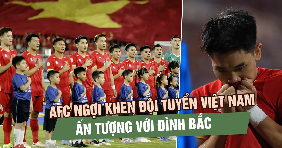 AFC ngợi khen đội tuyển Việt Nam, truyền thông khu vực ấn tượng với Đình Bắc