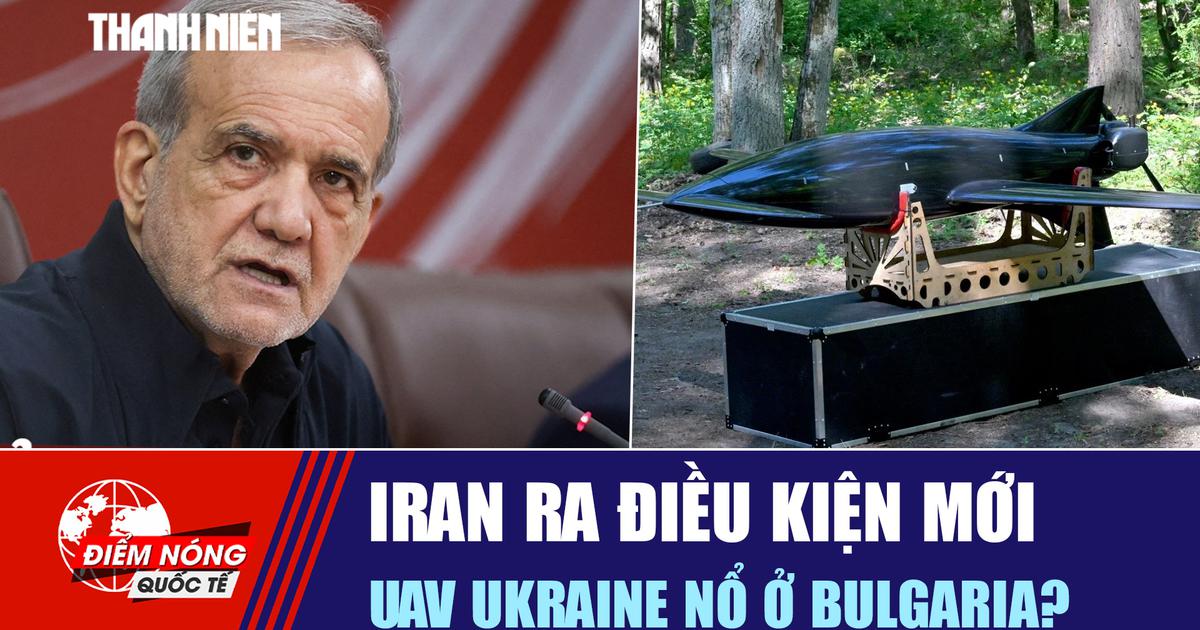 Tiêu điểm quốc tế ngày 10.8: Iran ra điều kiện mới | UAV Ukraine nổ ở Bulgaria?