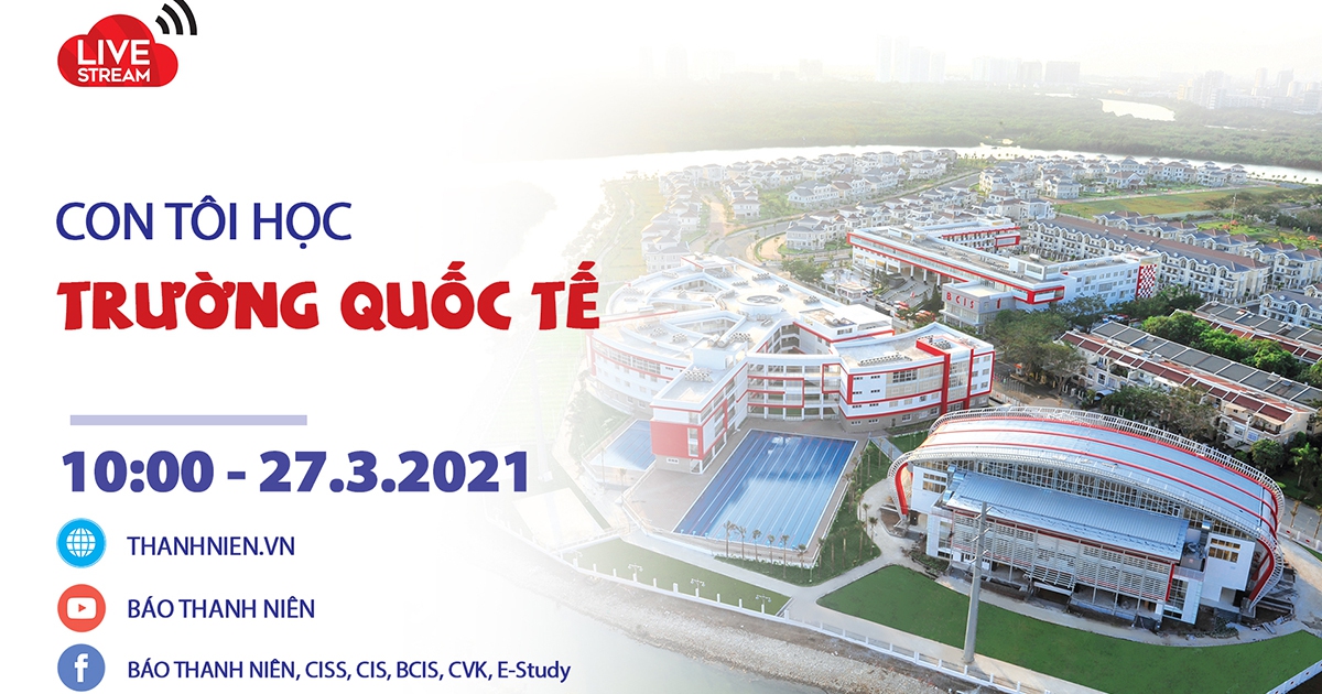 Tọa đàm trực tuyến: Con tôi học trường quốc tế