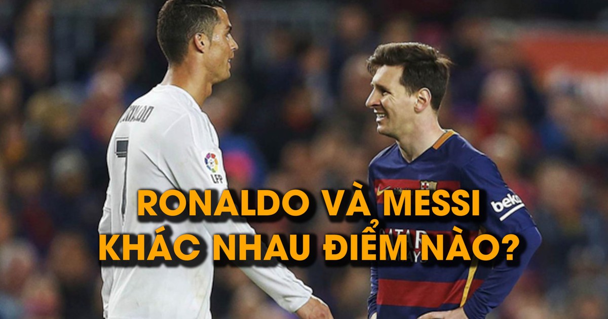 Ronaldo chỉ ra điểm khác biệt giữa bản thân và Messi