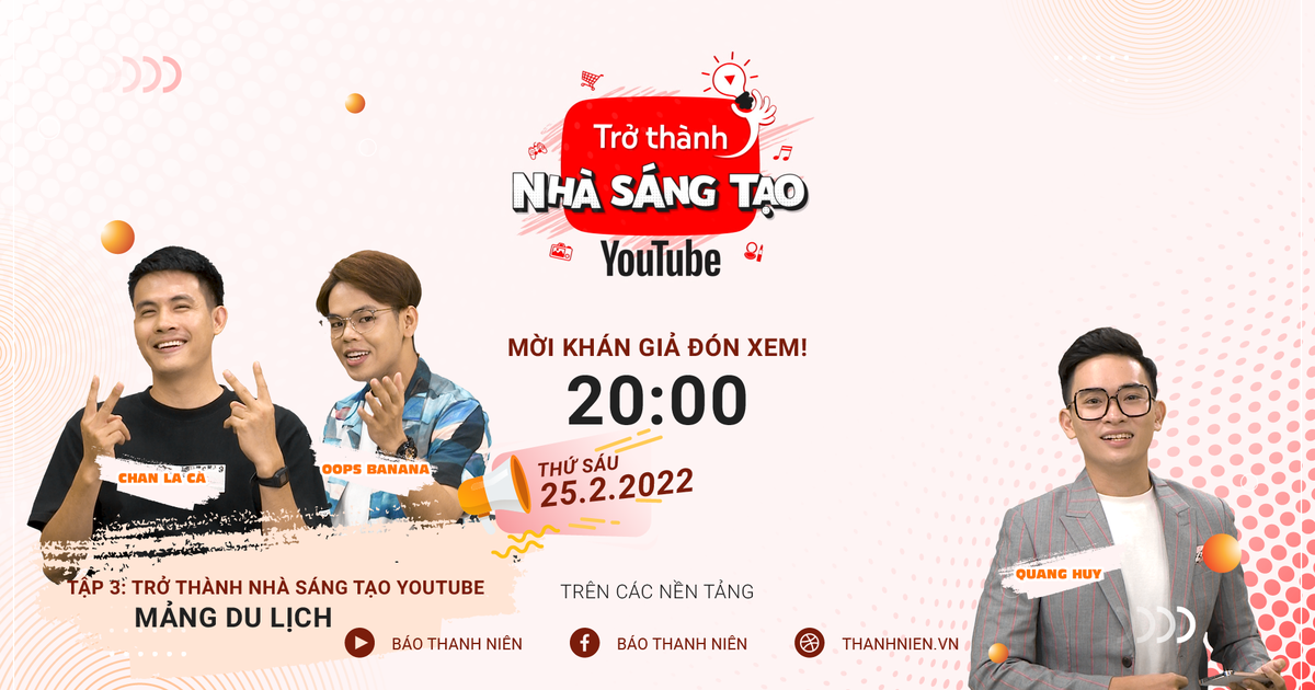 Đón xem tập 3 "Trở thành nhà sáng tạo YouTube" cùng Oops Banana và Chan La Cà