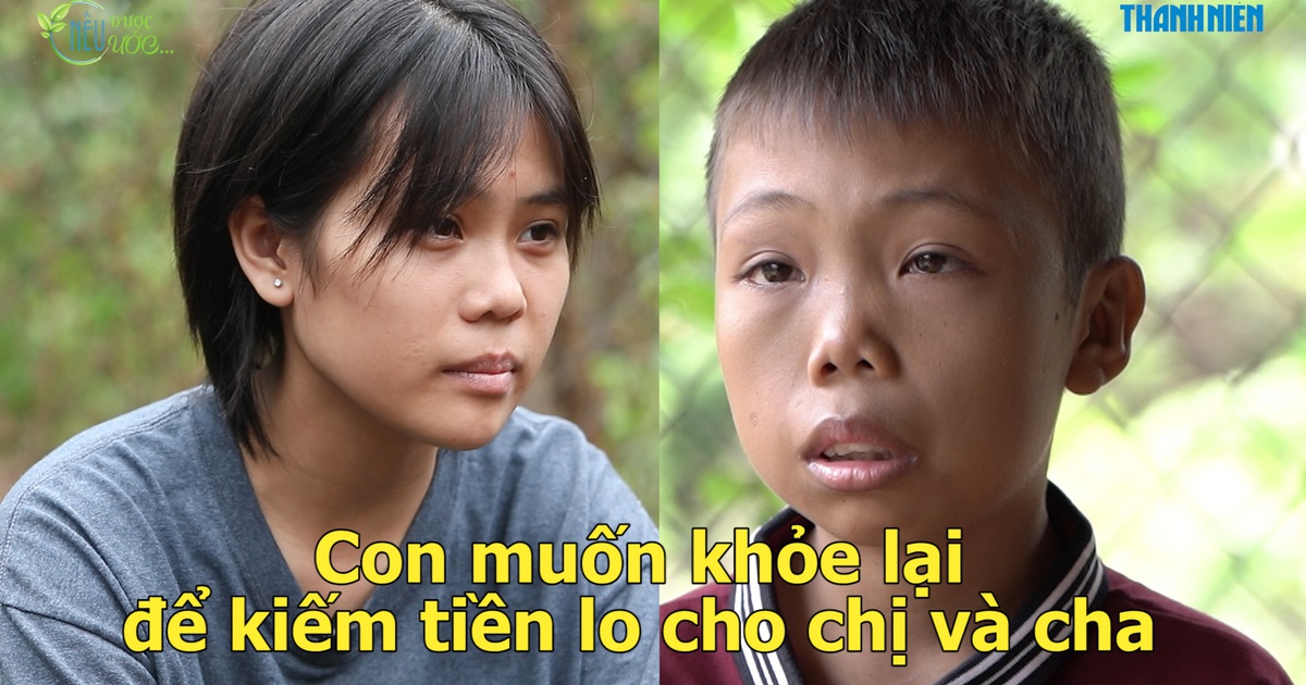 NẾU ĐƯỢC ƯỚC - Nhan Ngọc Khang: “Con muốn khỏe lại để kiếm tiền lo cho chị và cha“