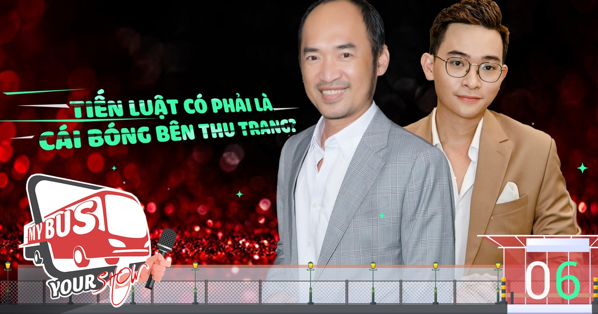 My bus – Your show: Tiến Luật có phải là cái "bóng" kè kè bên Thu Trang?