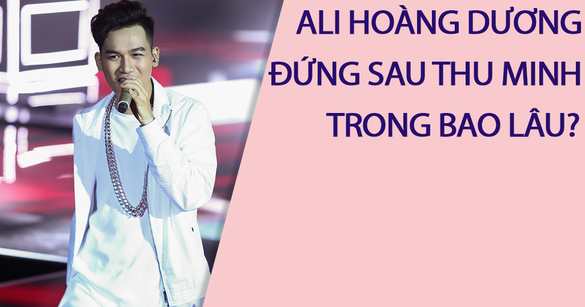 Ali Hoàng Dương không ngại ‘núp bóng’ Thu Minh