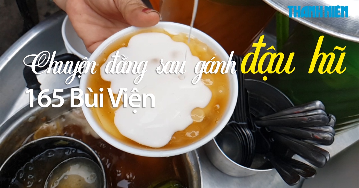 Chuyện kể sau gánh đậu hũ 165 Bùi Viện