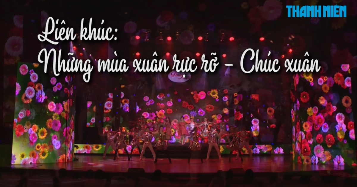 Liên khúc: Những mùa xuân rực rỡ - Chúc xuân