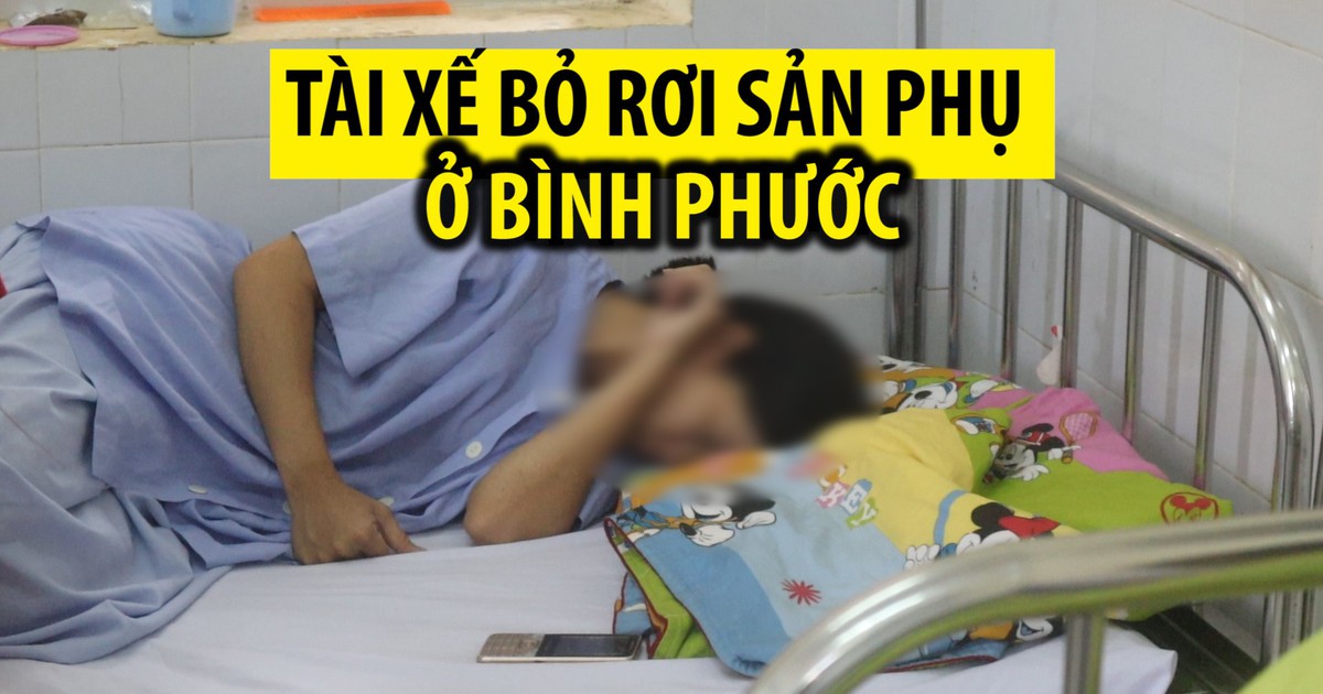 Bi kịch gia đình sản phụ bị tài xế bỏ rơi, phải đẻ con bên đường ở Bình Phước