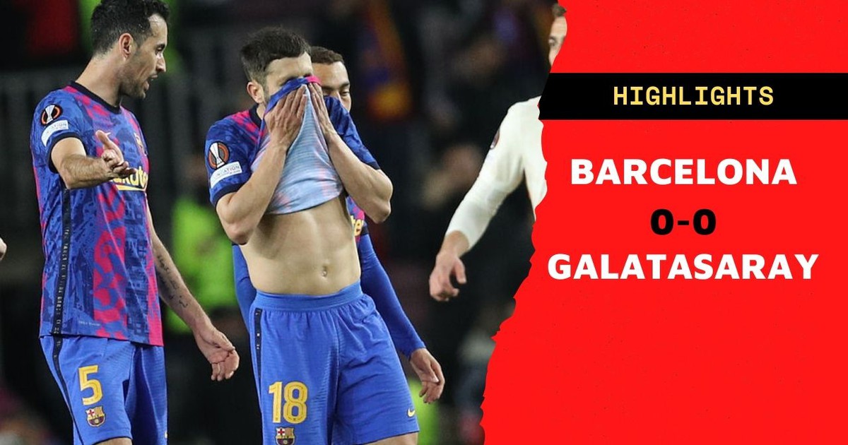 Barcelona 0-0 Galatasaray: Barca áp đảo hoàn toàn nhưng không thể ghi bàn
