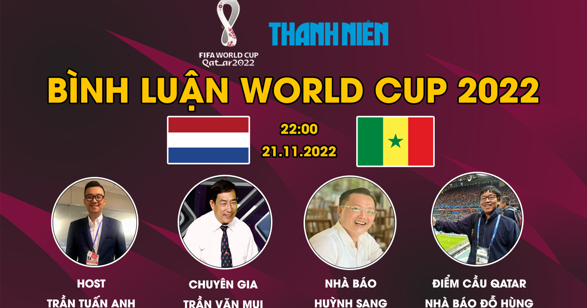 Bình luận trực tiếp World Cup 2022: Hà Lan - Senegal | "Cơn lốc Cam" mạnh hơn hẳn