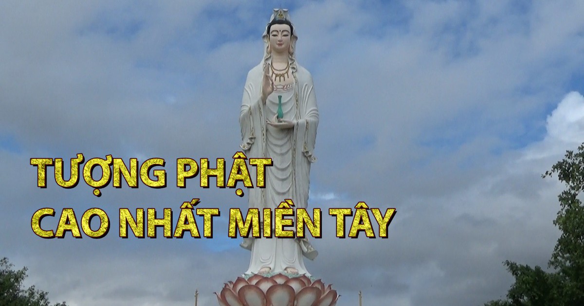 Khách tấp nập đổ về ngôi chùa có tượng phật cao nhất miền Tây