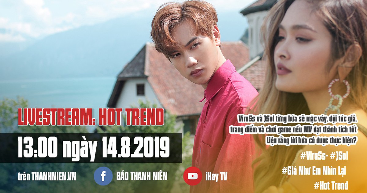 Hot Trend: MV “Giá như em nhìn lại” đạt triệu view, bộ đôi ViruSs và JSol có giữ lời hứa mặc váy, đội tóc giả?