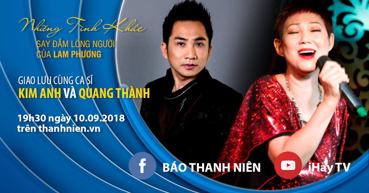 [Livestream] Tuyệt phẩm Lam Phương qua tiếng hát Kim Anh, Quang Thành