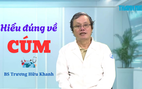 Từ Hy Viên qua đời vì cúm, những hiểu lầm cần đặc biệt lưu ý | Hiểu đúng về cúm cùng BS Trương Hữu Khanh - P6