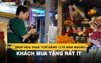 Valentine trùng 27 tết: Shop hoa than 'chỉ bằng 1/10 năm ngoái', khách mua tặng rất ít